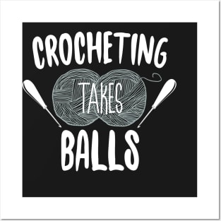 Crocheting Takes Balls Posters and Art